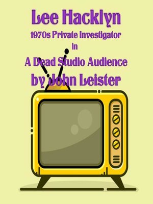 cover image of Lee Hacklyn 1970s Private Investigator In a Dead Studio Audience